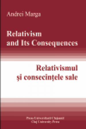 Relativism and its consequences. Relativismul si consecintele sale