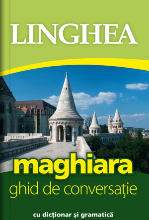 GHID DE CONVERSAȚIE ROMÂN-MAGHIAR