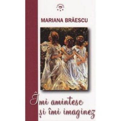 Imi amintesc si imi imaginez