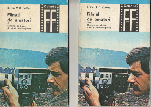 filmul de amatori elemente de tehnica si cultura cinematografica in 2 volume