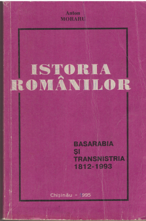 Istoria romanior Basarabia si Transnistria 1812-1993