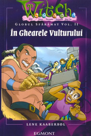Witch - In ghearele vulturului Globul sfaramat volumul II