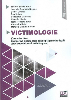 Victimologie Curs universitar Perspective juridica, socio-psihologica si medico-legala asupra cuplului penal victima-agresor