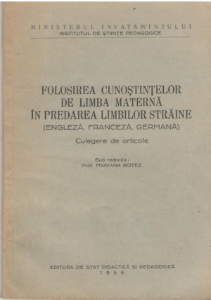 folosirea cunostintelor de limba materna in predarea limbilor straine ( engleza franceza germana )   culegere de articole