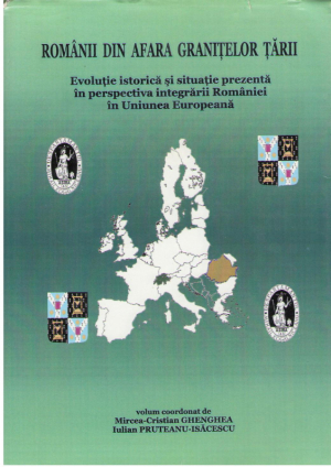 Romanii din afara granitelor tarii  Evolutie istorica si situatie prezenta in perspectiva integrarii Romaniei in Uniunea Europeana