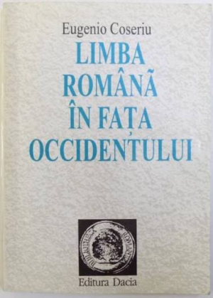 LIMBA ROMANA IN FATA OCCIDENTULUI DE LA GENEBRARDUS LA HERVAS CONTRIBUTII LA ISTORIA CUNOASTERII LIMBII ROMANE IN EUROPA OCCIDENTALA