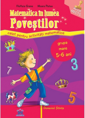 Matematica in lumea povestilor grupa mare 5-6 ani