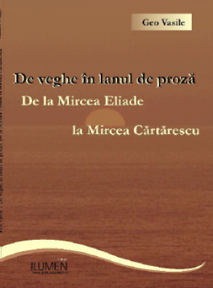 De veghe in lanul de proza de la Mircea Eliade la Mircea Cartarescu