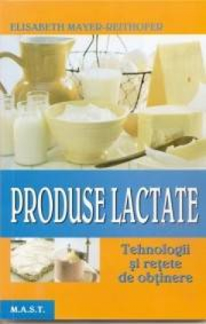 Produse lactate Tehnologii si retete de obtinere
