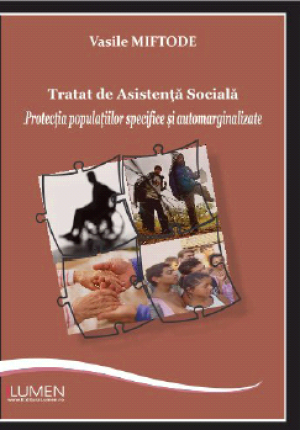 Tratat de asistenta sociala: protectia populatiilor specifice si automarginalizate