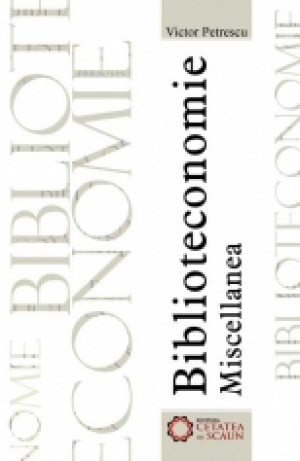 Biblioteconomie. Miscellanea. Studii.Articole.Note