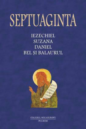 Septuaginta Vol. 6, Tomul 2. Iezechiel. Suzana. Daniel. Bel si balaurul