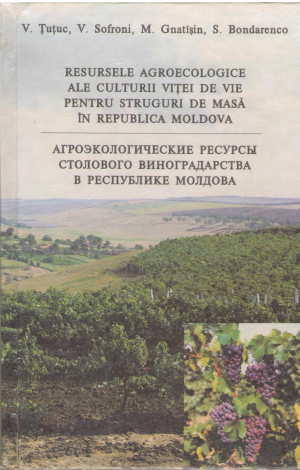 resursele agroecologice ale culturii vitei de vie pentru struguri de masa in republica moldova Агроэкологические ресурсы столового виноградарства в республике молдова