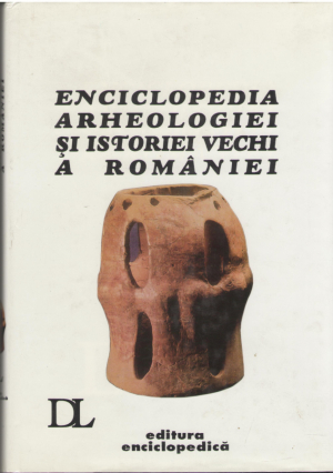 Enciclopedia arheologiei si istoriei vechi a Romaniei  Volumul II D-L