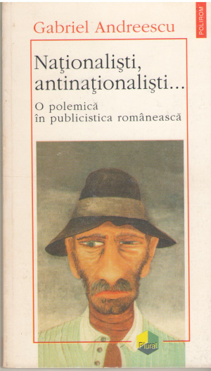 nationalisti, antinationalisti o polemica in publicistica romaneasca