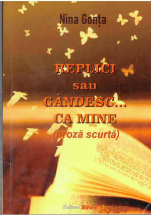 Rplici sau gandesc... Ca  mine Proza scurta