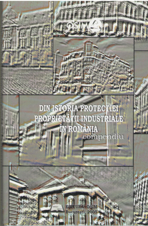 din istoria protectiei proprietatii industriale in romania compendiu