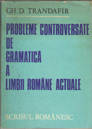 Probleme controversate de gramatica a limbii romane