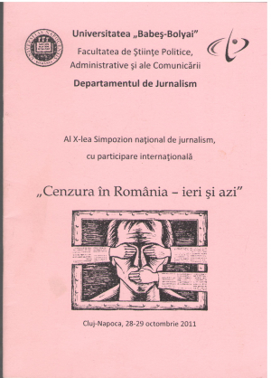 al X-lea simpozion national de jurnalism, cu participare internationala Cenzura in romania ieri si azi