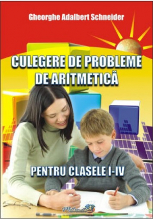 Culegere de probleme de aritmetică pentru clasele I - IV