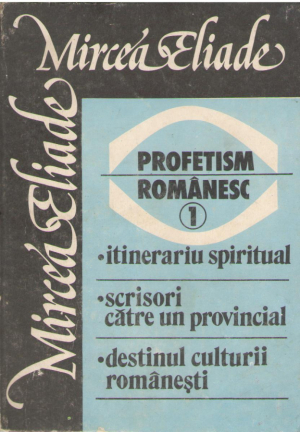Profetism romanesc 1 itinerariu spiritual scrisori catre un provincial destinul culturii romanesti