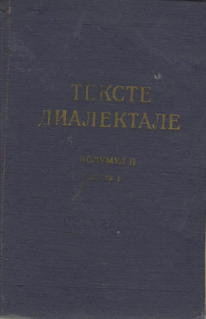 Тексте диалектале волумул II Партя I  Texte dialectale Volumul II Parte I