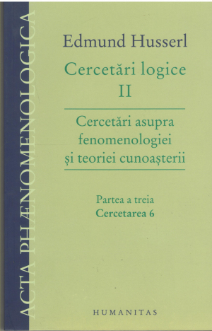 edmund husserl cercetari logice ii cercetari asupra fenomenologiei si teoriei cunoasterii partea a treia cercetarea 6