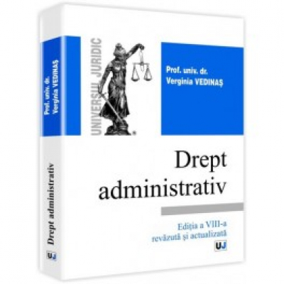 Drept administrativ. Editia a VIII-a revazuta si actualizata