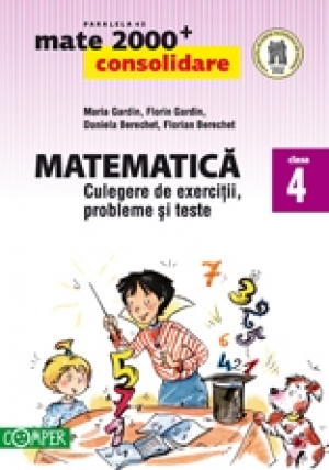 Matematica. Culegere de exercitii, probleme si teste - Clasa a IV-a