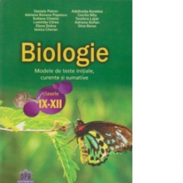 Biologie modele de teste initiale, curente si sumative Clasele IX-XII