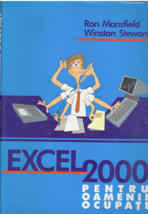 excel 2000 pentru oamenii ocupati cartea de avut cand n-ai timp de pierdut