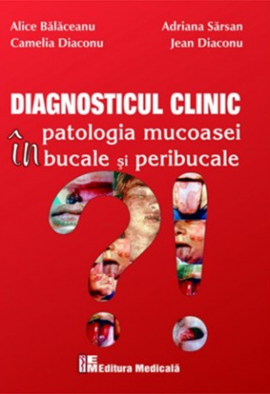 Diagnosticul clinic în patologia mucoasei bucale şi peribucale