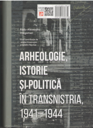 arheologie, istorie si politica in transnistria 1941-1944  археология, история и политика в транснистрии 1941-1944