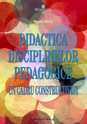 Didactica disciplinelor pedagogice  Un cadru constructivist