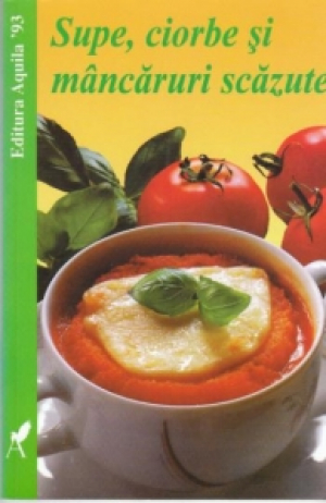 Supe, ciorbe si mancaruri scazute