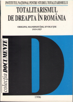 Totalitarismul de dreapta in Romania  Origini, manifestari, evolutie 1919-1927