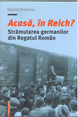 Acasa in Reich  Stramutarea germanilor din Regatul Roman