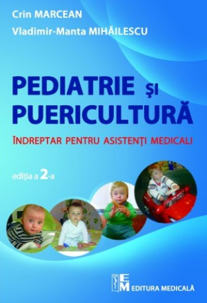 Pediatrie şi Puericultură - Îndreptar pentru asistenți medicali