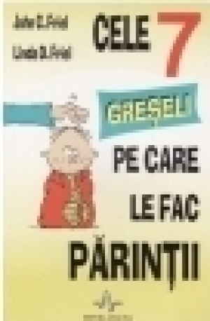 Cele 7 greseli pe care le fac parintii