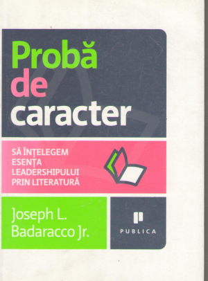 proba de caracter sa intelegem esenta leadershipului prin literatura