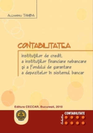 Contabilitatea instituţiilor de credit, a instituţiilor financiare nebancare şi a Fondului de garantare a depozitelor în sistemul bancar