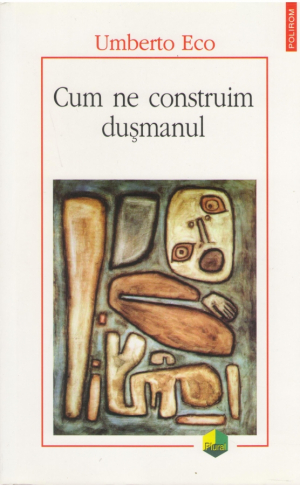 Cum ne construim dusmanul