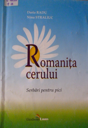 Romaniţa cerului Serbări pentru pici Cântece pentru voce cu funcţii armonice