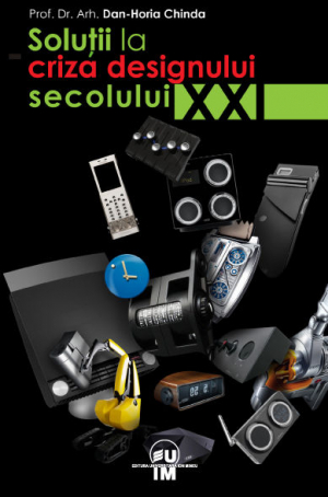 Soluţii la criza designului secolului XXI