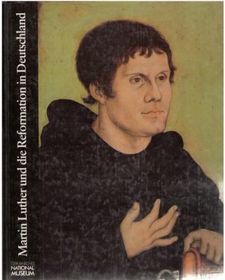Martin Luther und die Reformation in Deutschland