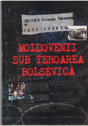 Moldovenii sub teroarea bolsevica  Sinteze elaborate in baza materialelor Comisiei pentru studierea si aprecierea regimului comunist totalitar din Republica Moldova