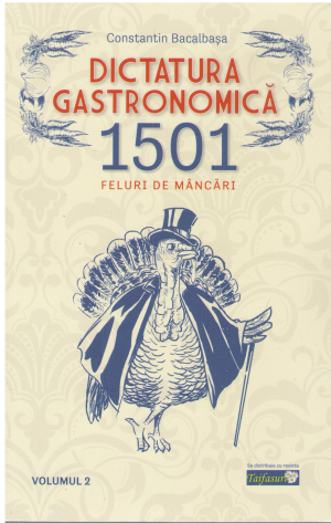 DICTATURA GASTRONOMICA 1501 FELURI DE MANCARE VOLUMUL 2
