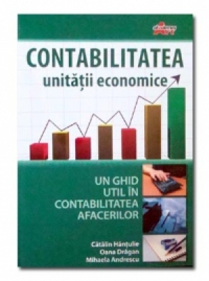 Contabilitatea unitatii economice: un ghid util in contabilitatea afacerilor