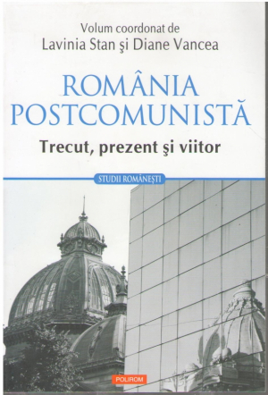Romania postcomunista  Trecut prezent si viitor