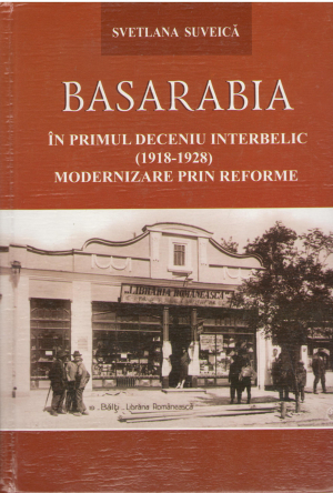 basarabia in primul deceniu interbelic 1918-1928 modernizare prin reforme